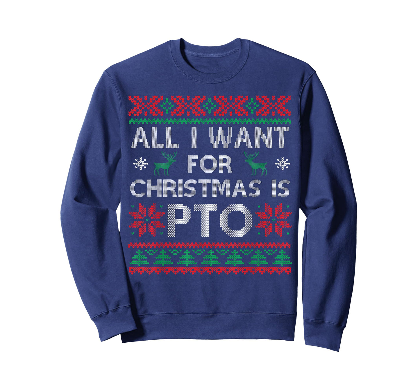 Funny All I Want for Christmas is PTO Matching Ugly Sweater T-Shirt