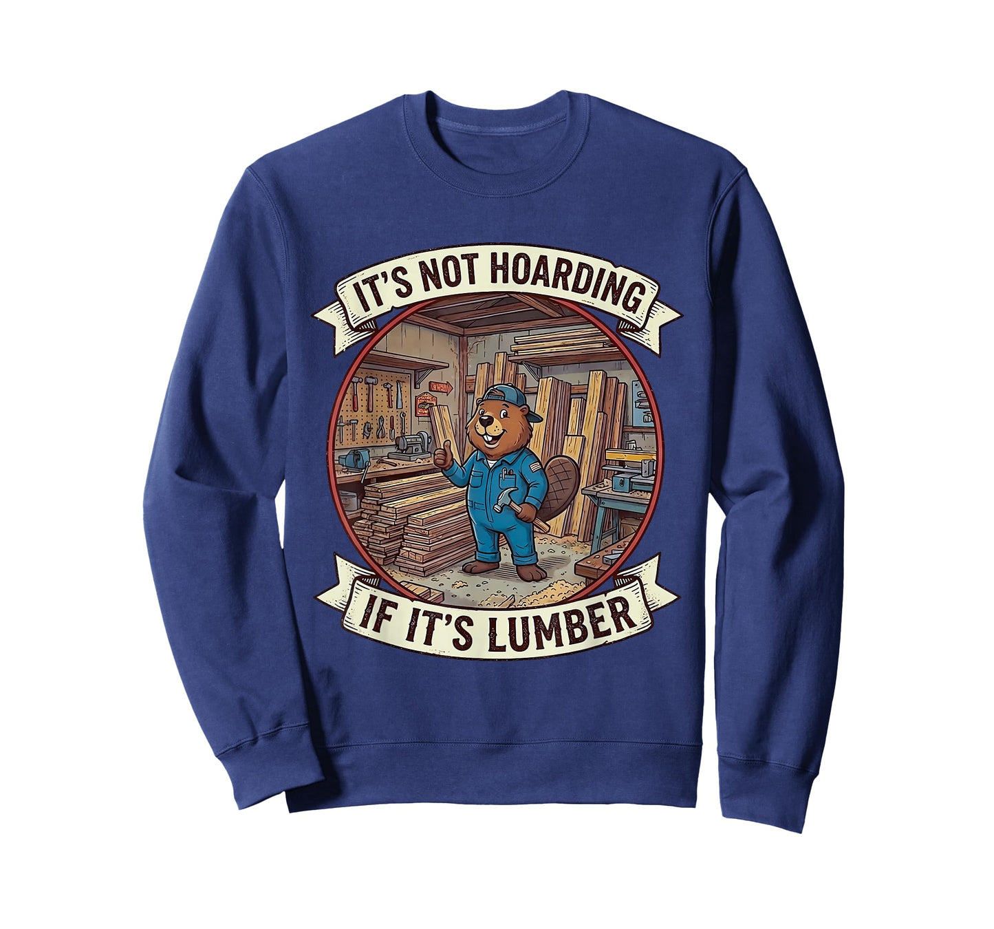 It’s Not Hoarding If It’s Lumber Woodworking Funny Carpenter T-Shirt