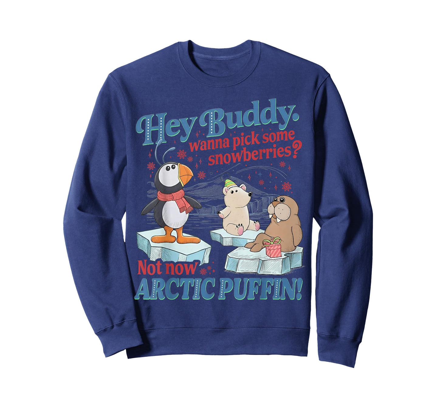 Hey Buddy Wanna Pick Some Snowberries Not Now Arctic Puffin T-Shirt