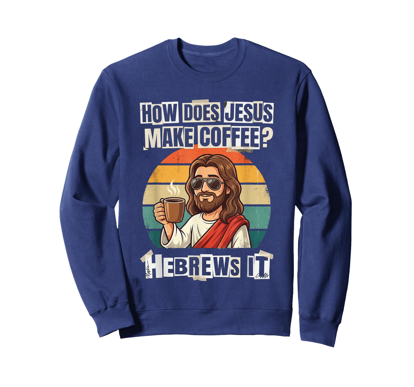 Hebrews It Jesus Coffee Pun Funny Christian Humor Dad Joke T-Shirt