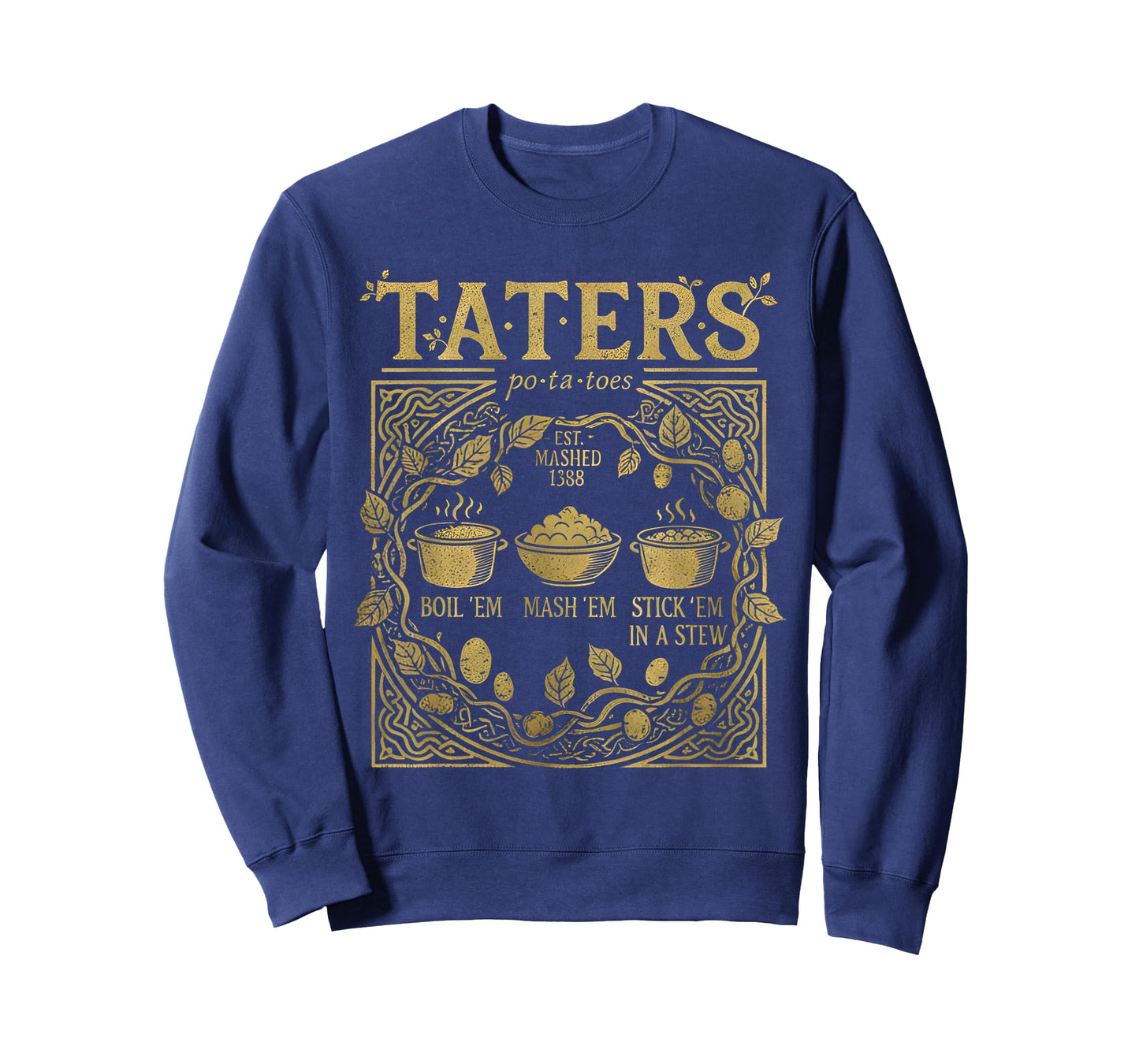 Funny Potatoes Po-Ta-Toes Boil Em Mash Em Stick Em in A Stew T-Shirt