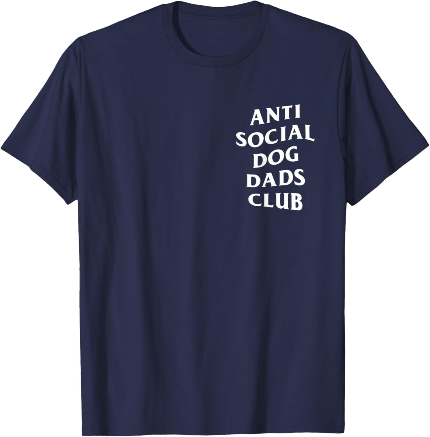 Anti social dog dads club, funny introvert father dog lover Men T-Shirt - T-Shirt | Navy