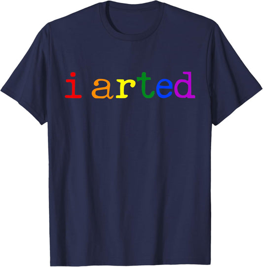 I Arted Funny Artist Rainbow Colorful T-Shirt - T-Shirt | Navy