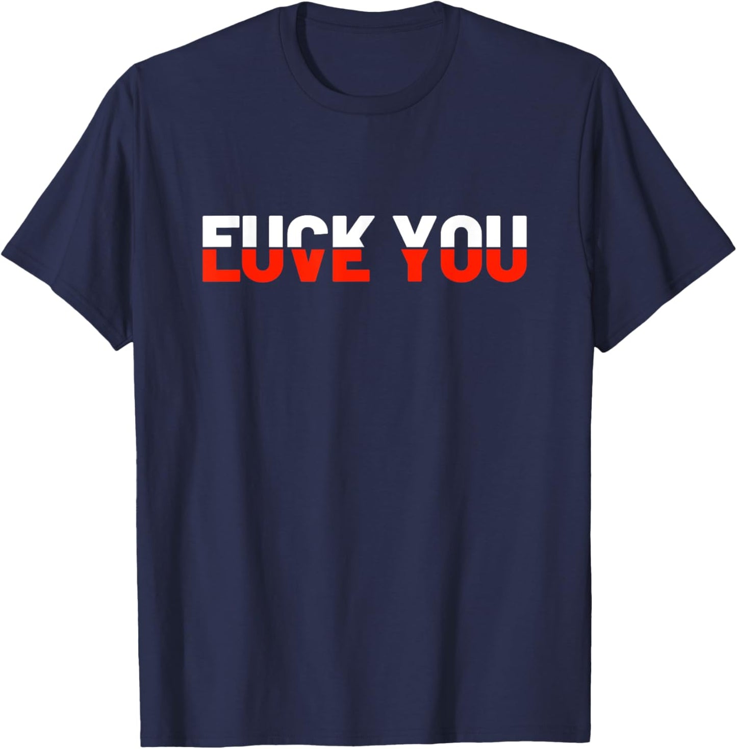 Love You - Fuck You - Love and Hate T-Shirt - T-Shirt | Navy