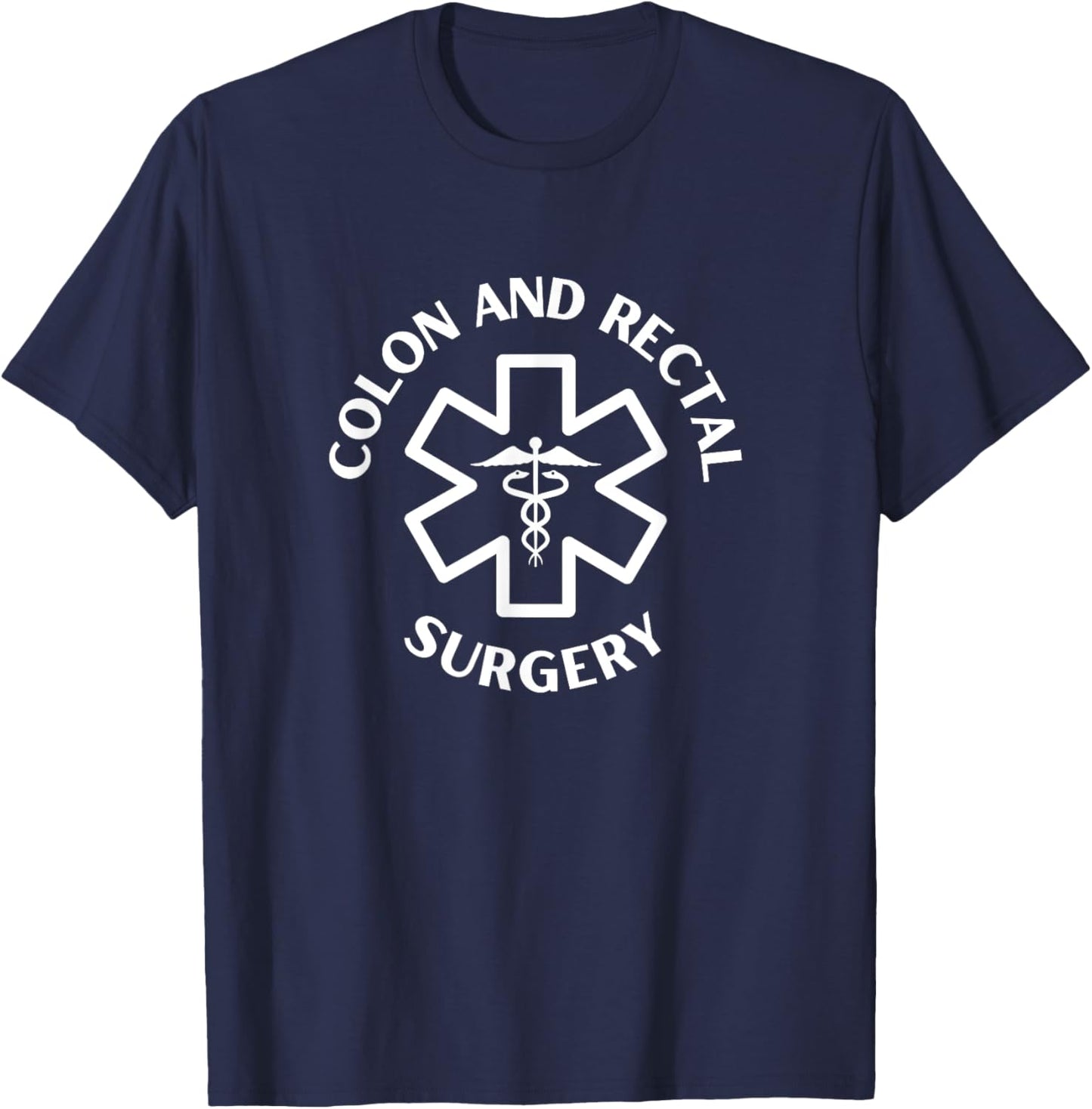 Colon and rectal surgery Doctor Nurse Medical Caduceus T-Shirt - T-Shirt | Navy