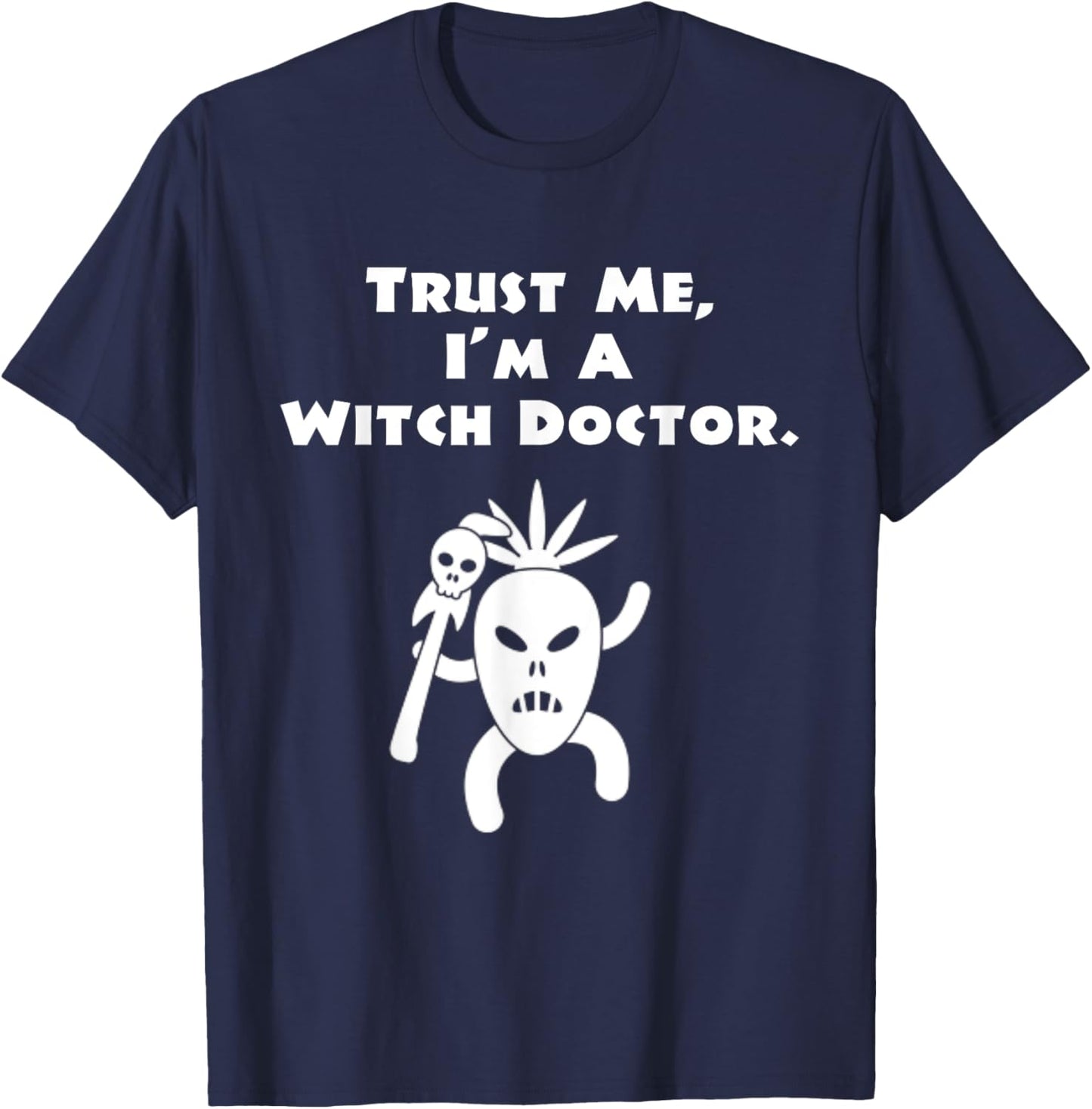 Trust the Witch Doctor Shaman Spirit Guide Mask to Heal Me T-Shirt - T-Shirt | Navy