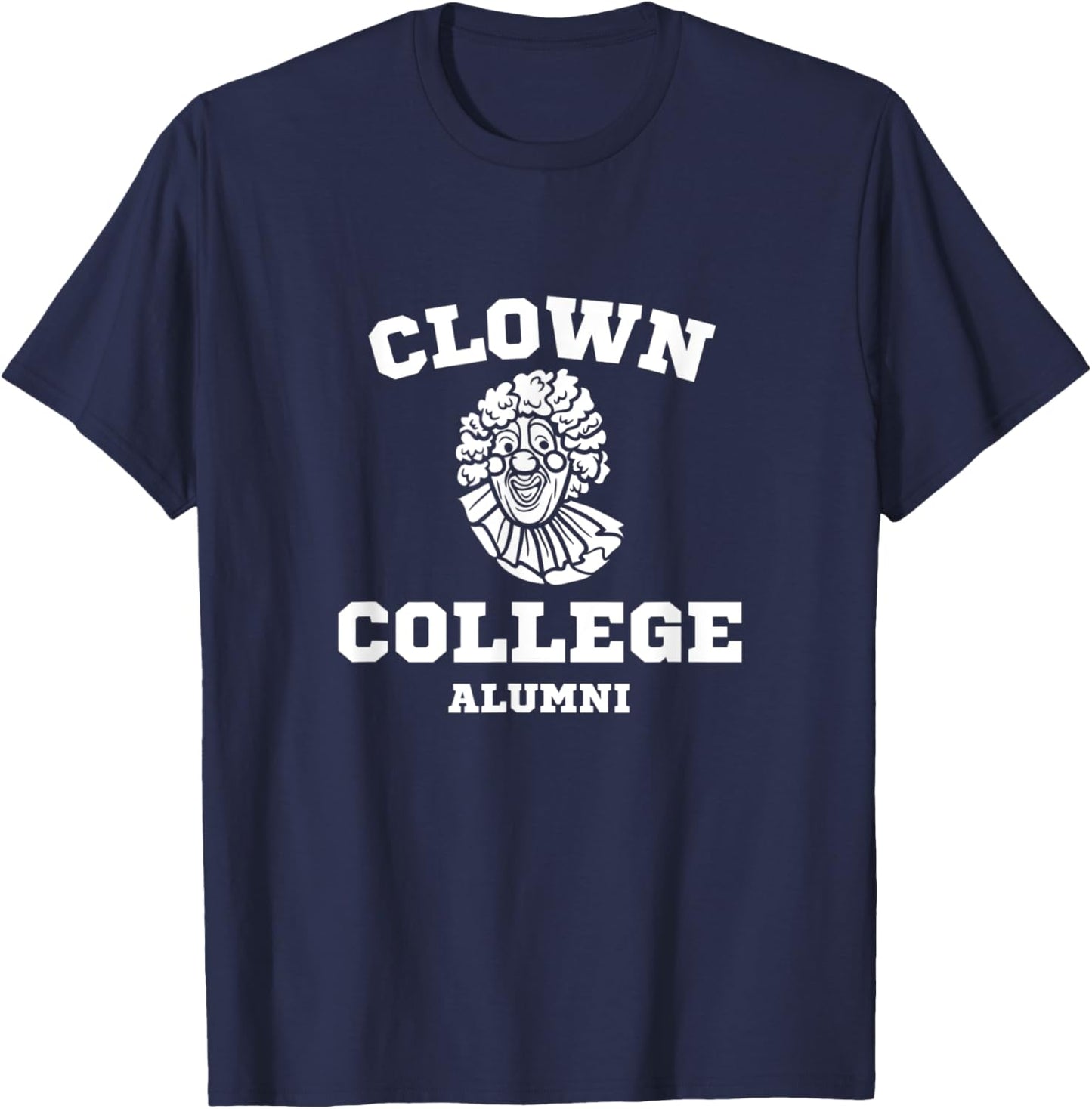 Funny Clown College Alumni - Joke T-Shirt - T-Shirt | Navy