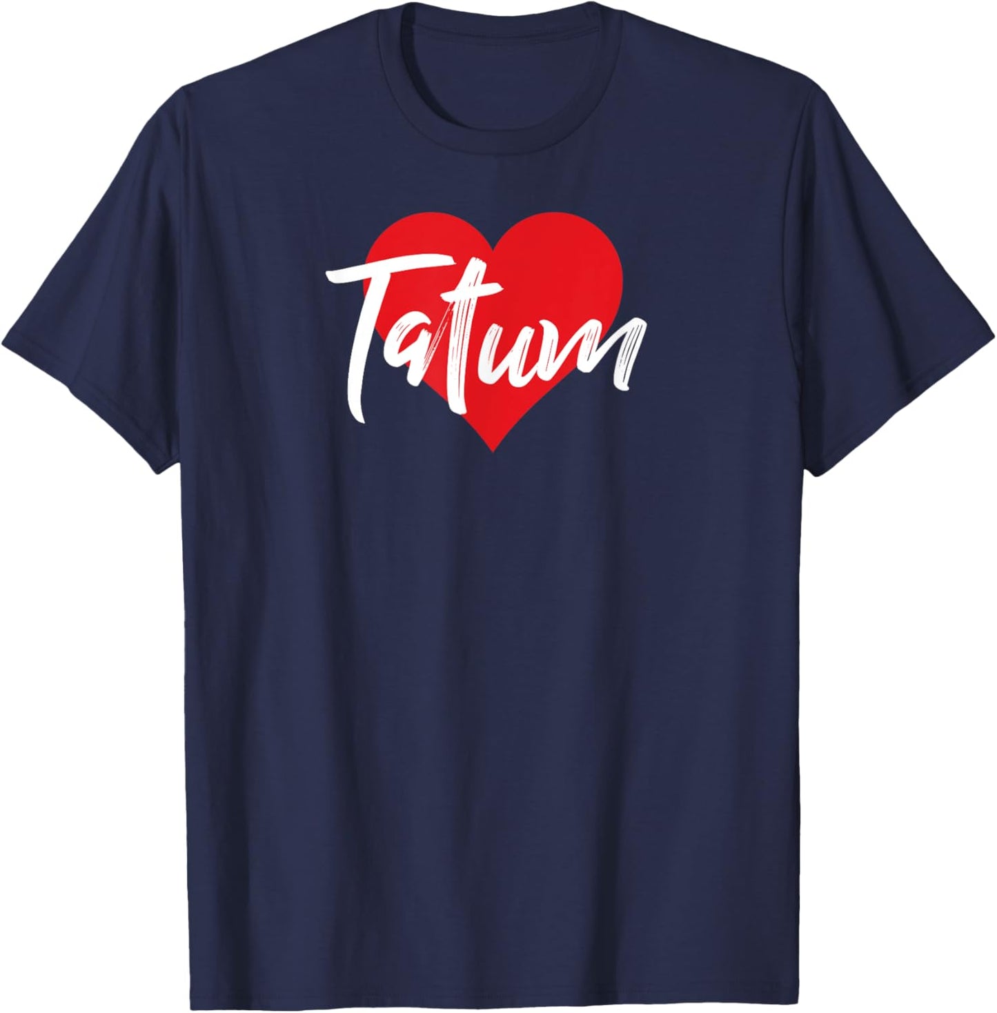 I Love Tatum First Name I Heart Named T-Shirt - T-Shirt | Navy