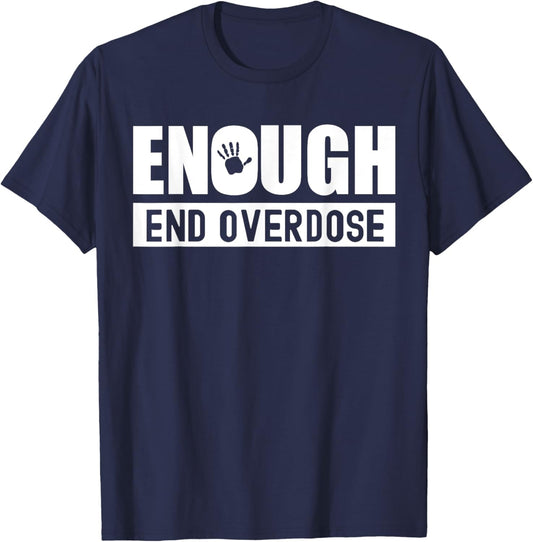 Overdose Awareness month Enough end overdose T-Shirt - T-Shirt | Navy