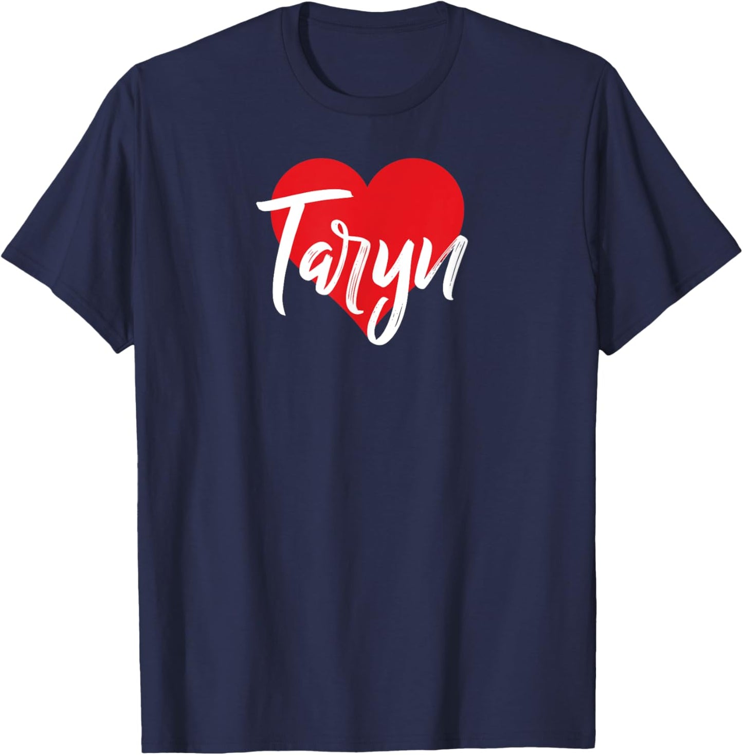 I Love Taryn First Name I Heart Named T-Shirt - T-Shirt | Navy