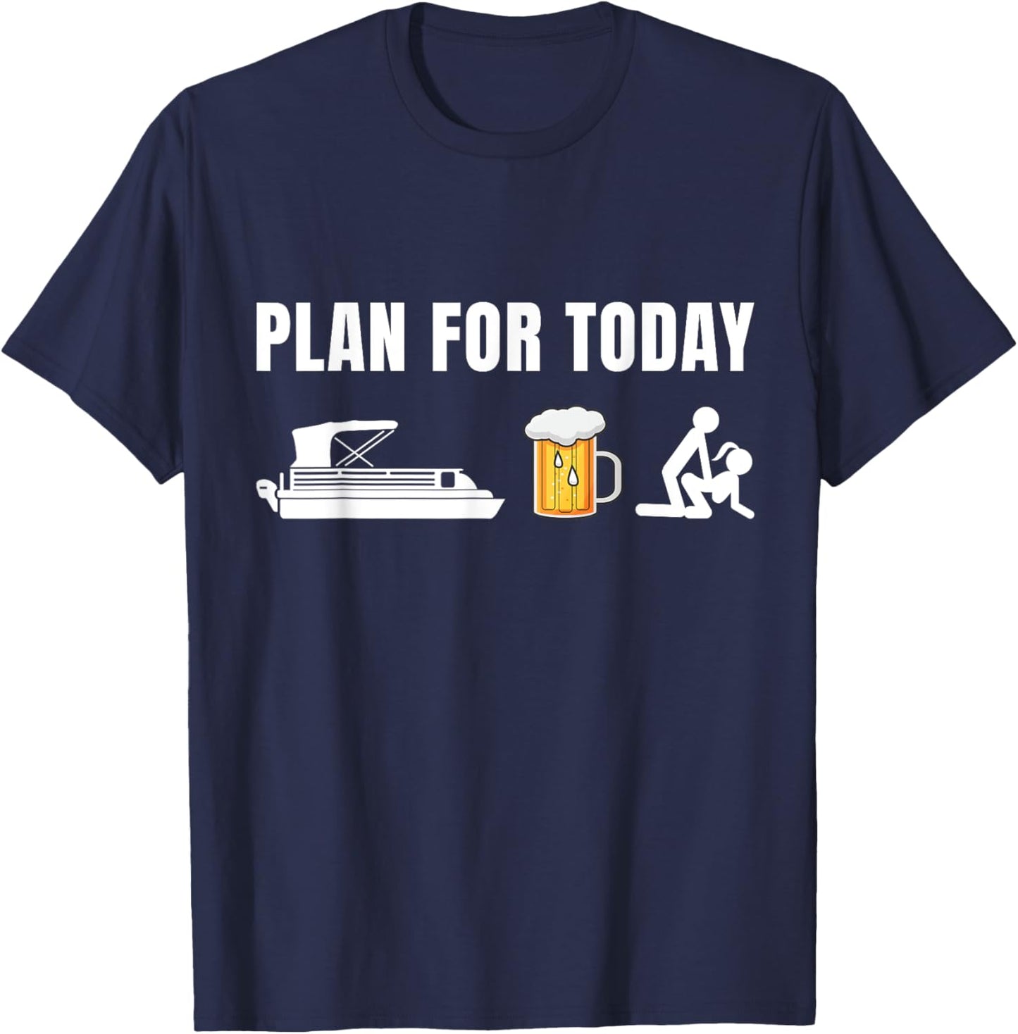 Plan for Today Funny Pontoon Beer Boat Boating T-Shirt - T-Shirt | Navy