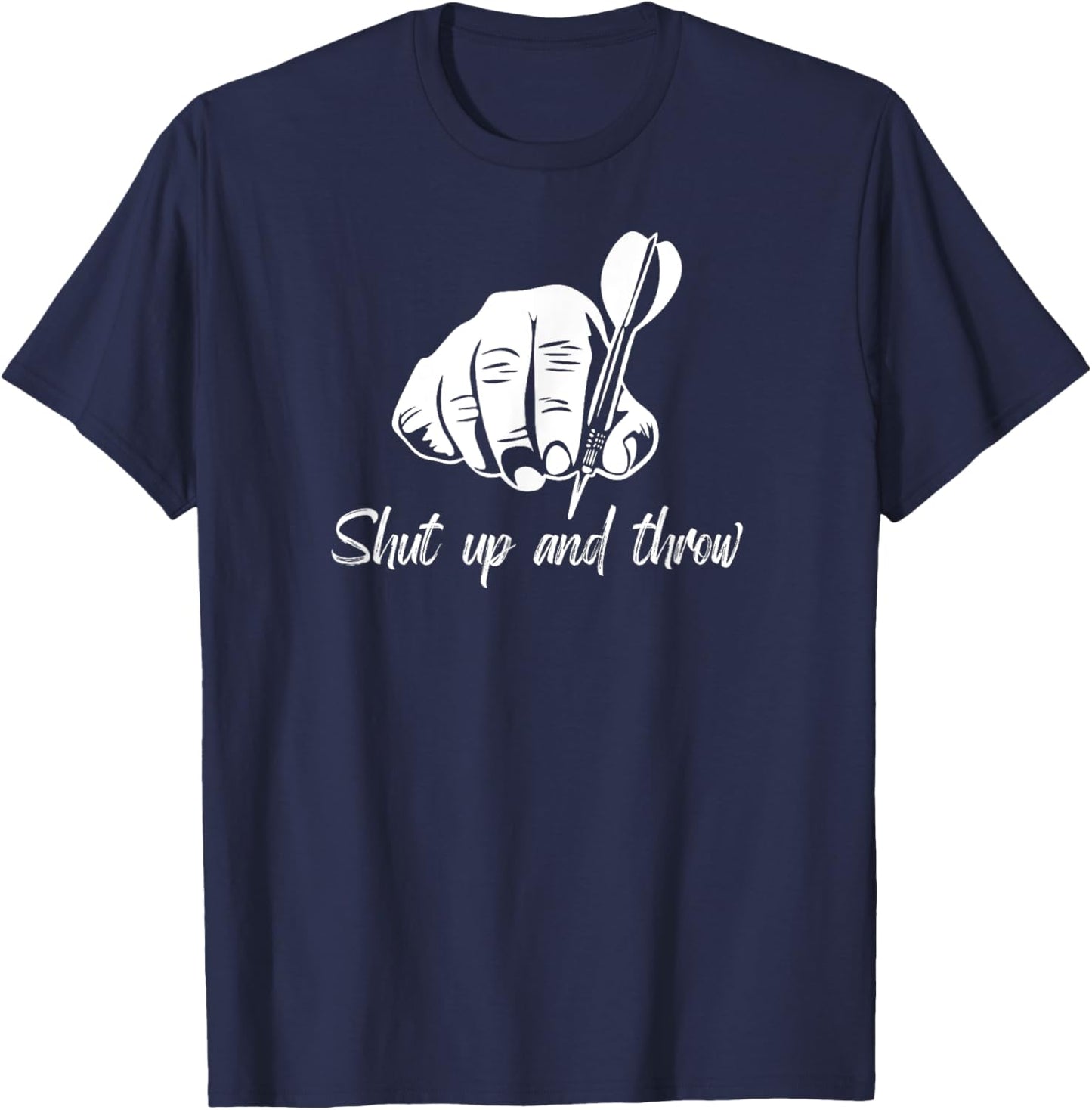 Shut Up And Throw Funny Dart Throwing Pub Sport Darts Player T-Shirt - T-Shirt | Navy