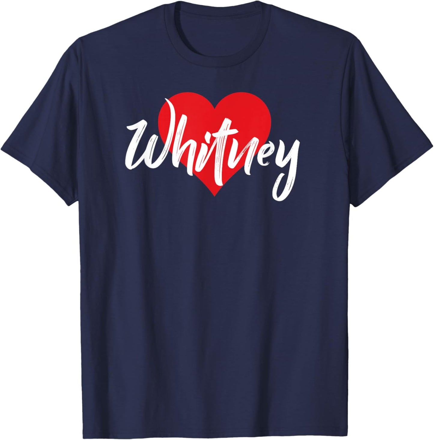 I Love Whitney First Name I Heart Named T-Shirt - T-Shirt | Navy