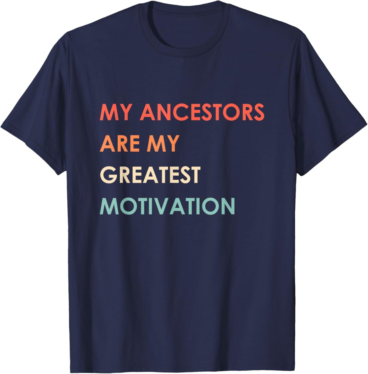 My Ancestors Are My Greatest Motivation Vintage Apparel T-Shirt - T-Shirt | Navy