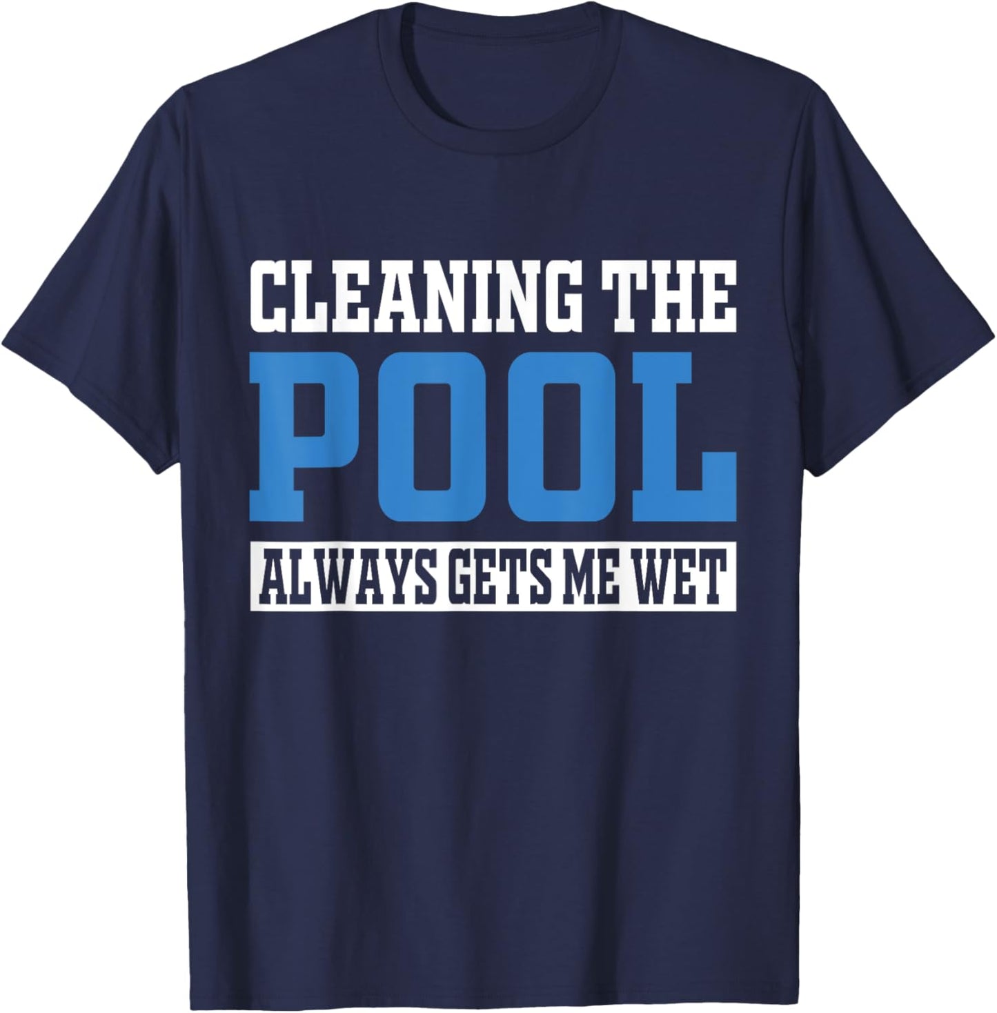Pool Guy & Pool Cleaner Design for Pool Service & Pool Boy T-Shirt - T-Shirt | Navy