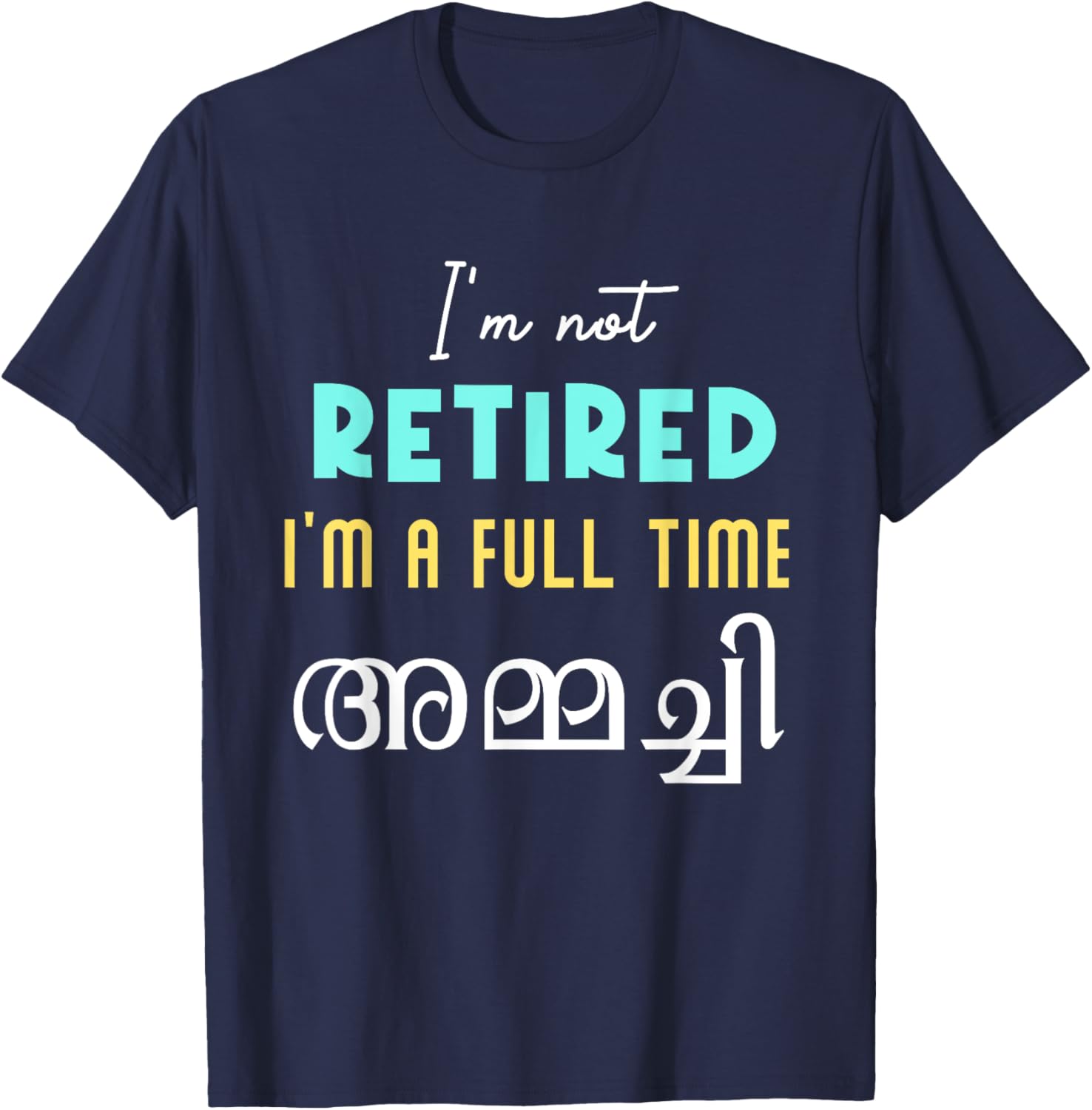 Keralite Malayali full time ammachi retired funny Malayalam T-Shirt - T-Shirt | Navy