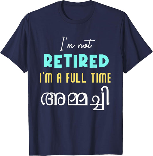Keralite Malayali full time ammachi retired funny Malayalam T-Shirt - T-Shirt | Navy