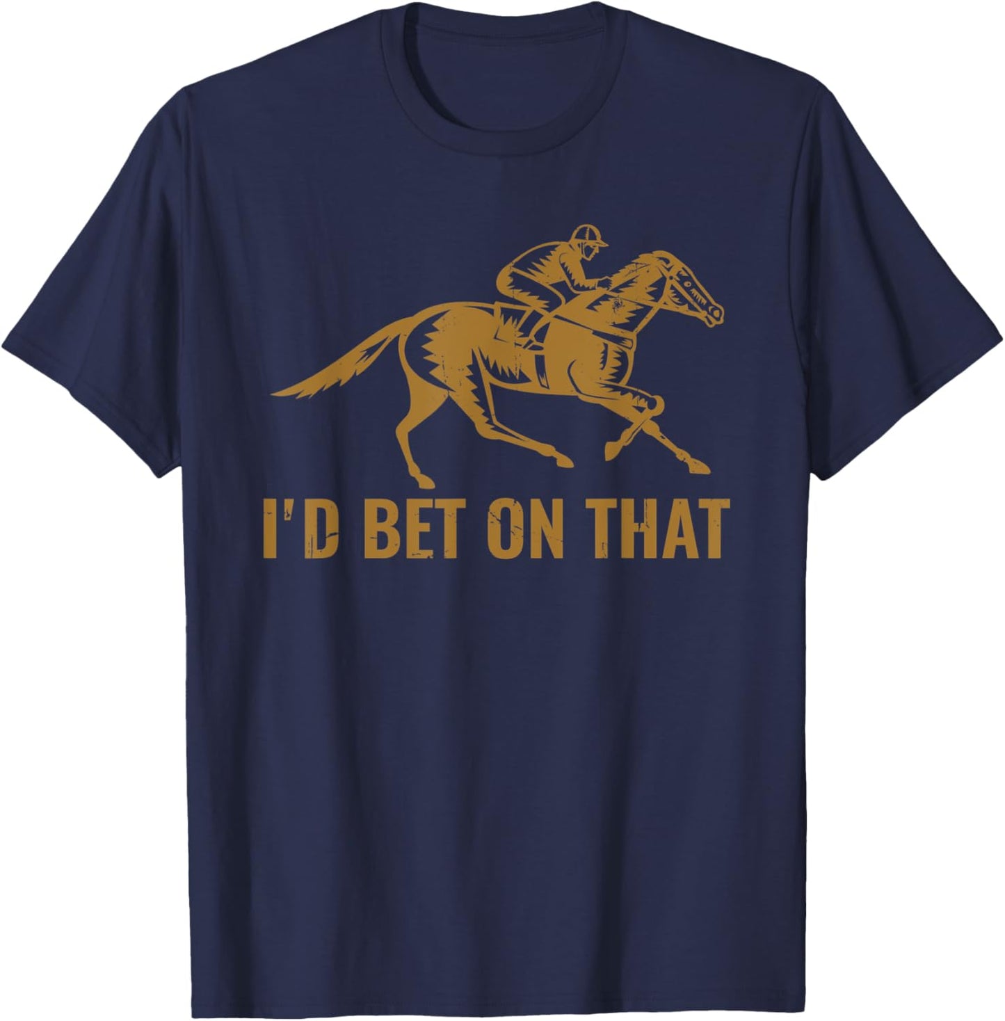 Horse Race Funny Horses I'd Bet On That Horse Derby T-Shirt - T-Shirt | Navy