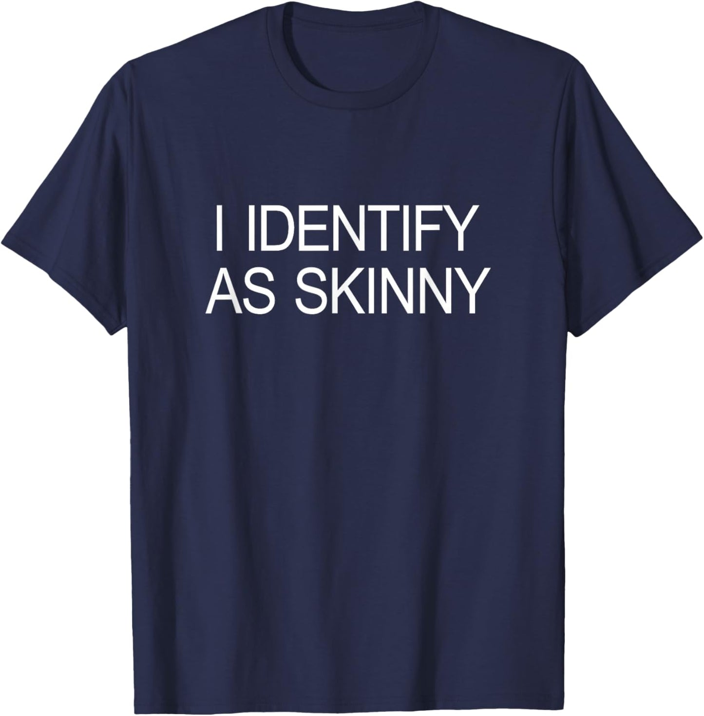 I Identify As Skinny T-Shirt - T-Shirt | Navy