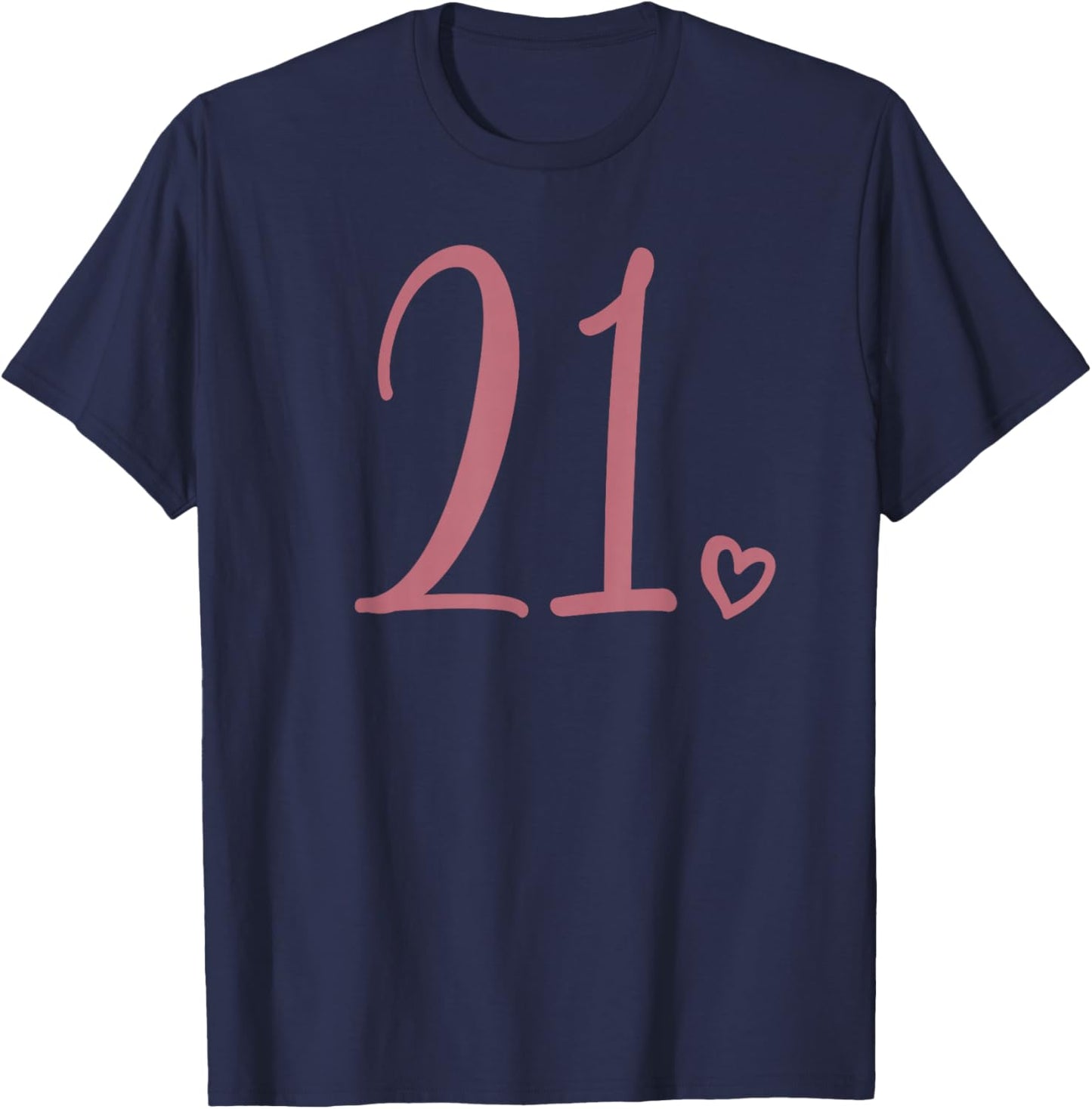 21st Birthday Twenty-One Number 21 Years Old Cute T-Shirt - T-Shirt | Navy