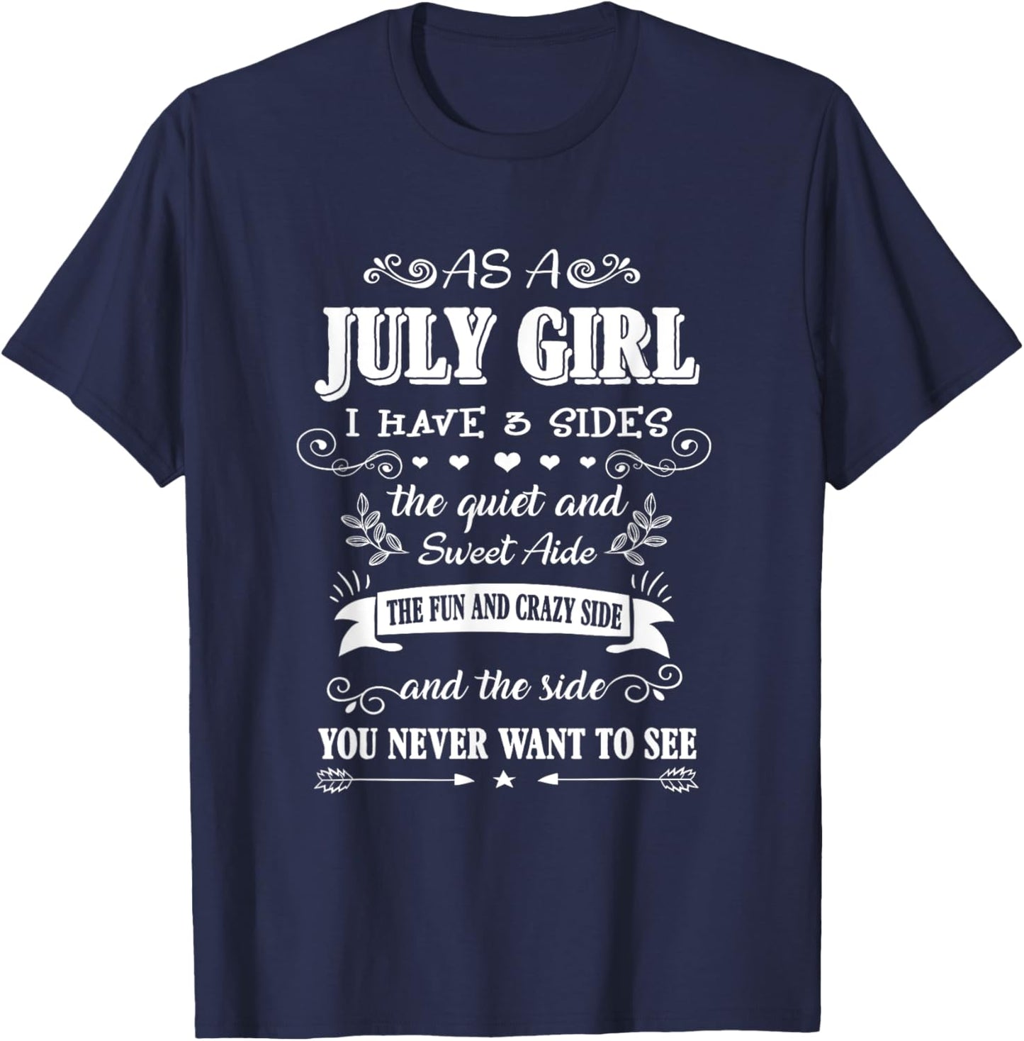 As an July Girl I Have 3 Sides the Quiet and Sweet Side T-Shirt - T-Shirt | Navy