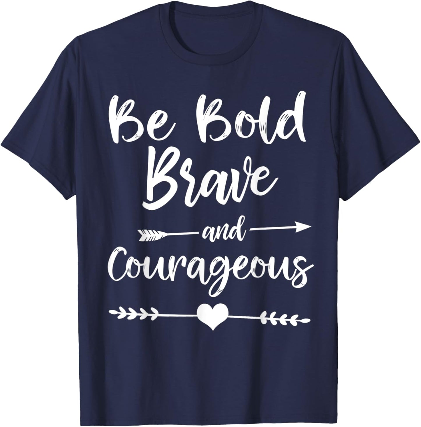 Cute Christian Bible Verse Be Bold Brave and Courageous T-Shirt - T-Shirt | Navy