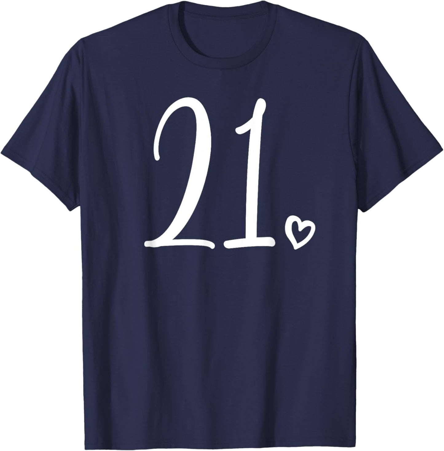 21st Birthday Twenty-One, Number 21 Years Old Cute T-Shirt - T-Shirt | Navy