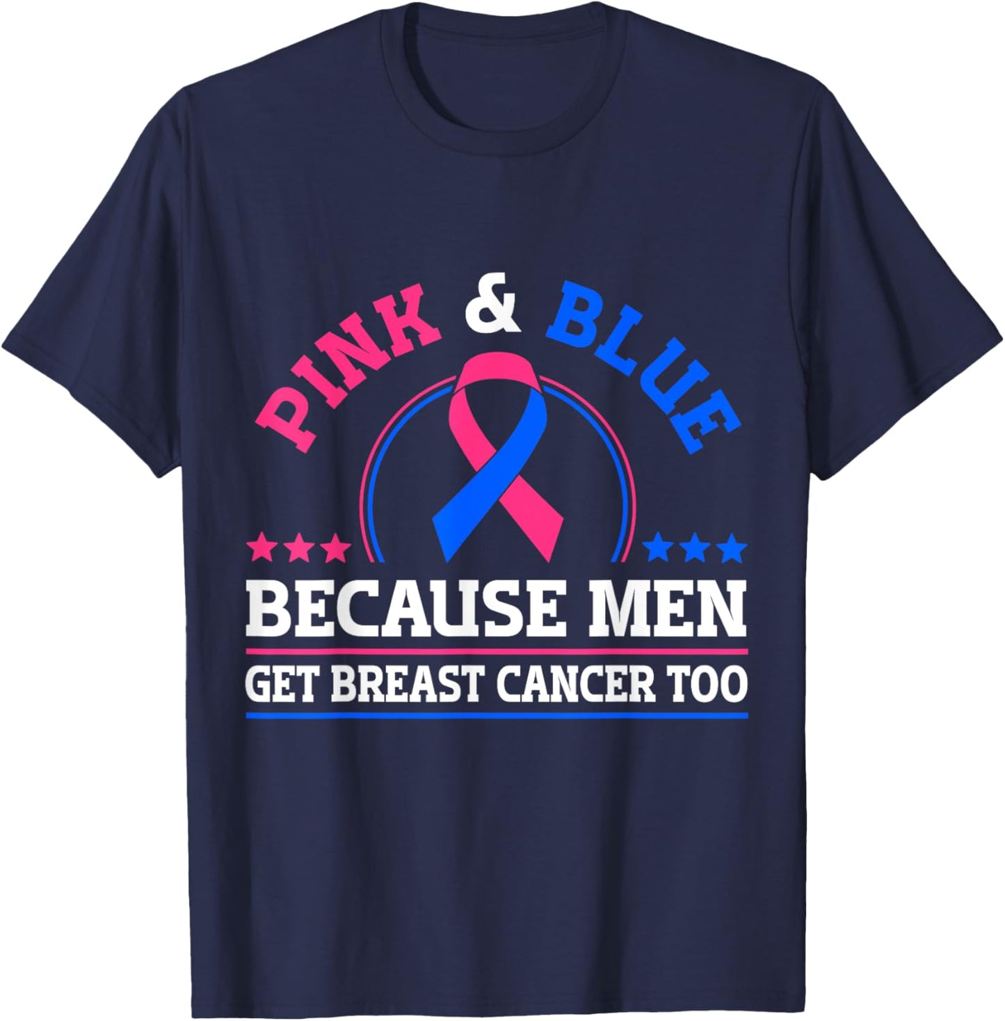 Pink & Blue Because Men Get Breast Cancer Too T-Shirt - T-Shirt | Navy