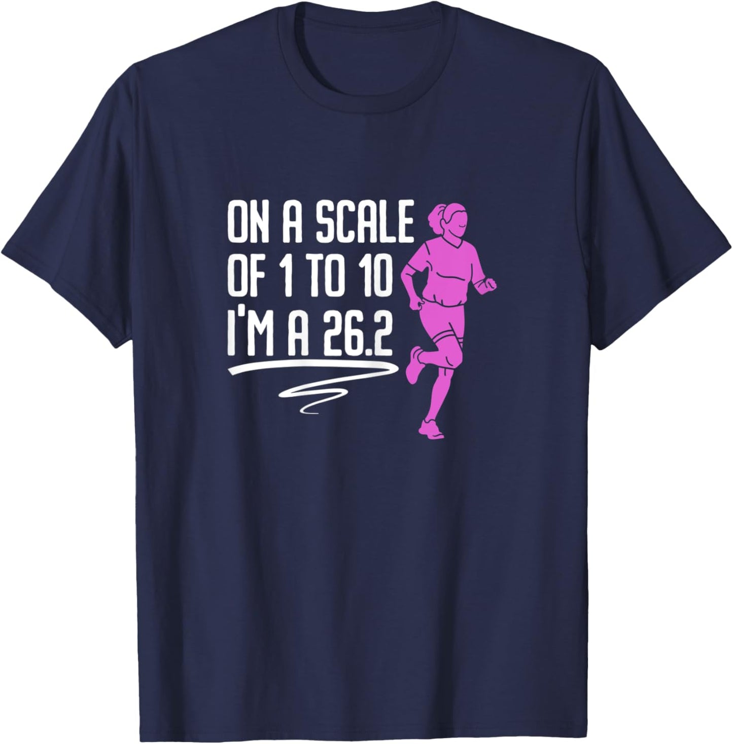 On A Scale Of 1 To 10 I'm A 26.2 - Marathon Race T-Shirt - T-Shirt | Navy