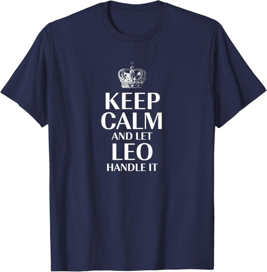 Keep Calm and Let Leo Handle It Customized Nickname T-Shirt - T-Shirt | Navy