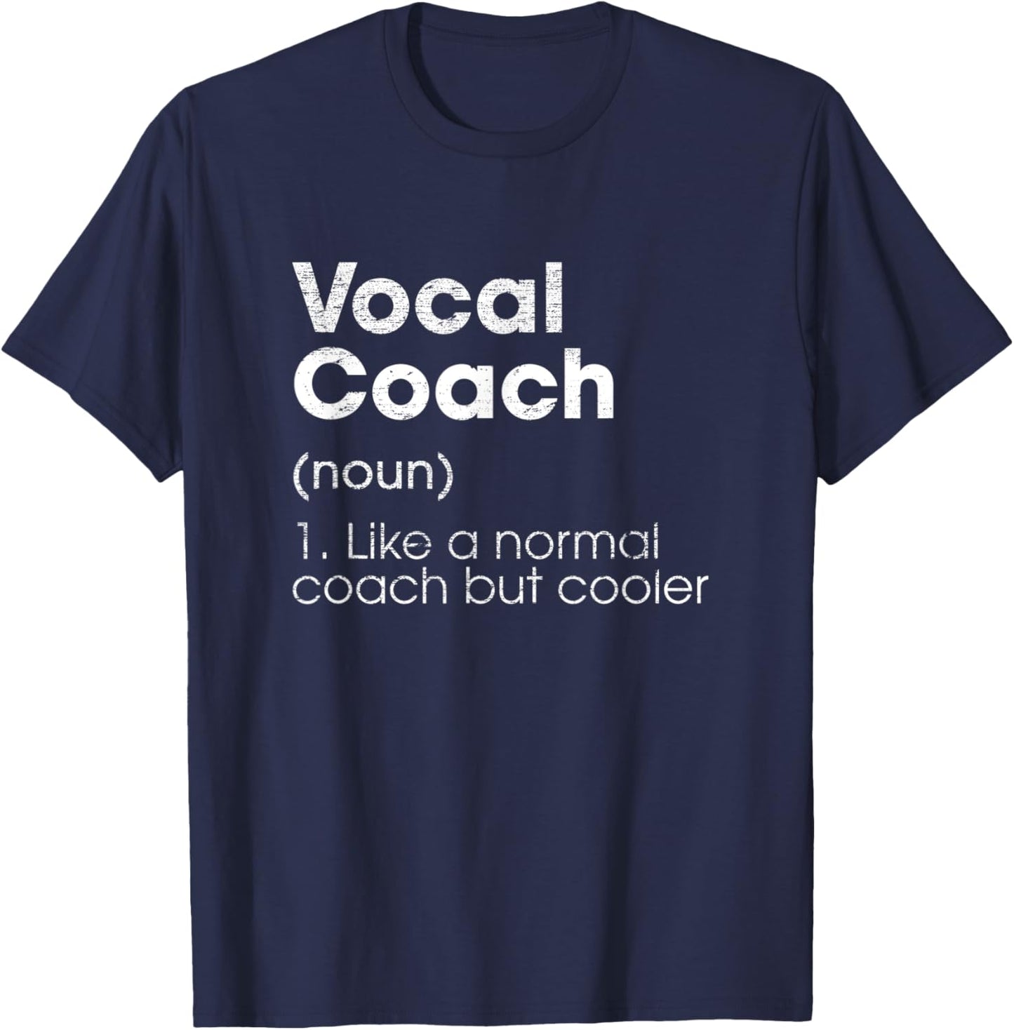 Vocal Coach Definition Funny Music Teacher Humor Voice Coach T-Shirt - T-Shirt | Navy