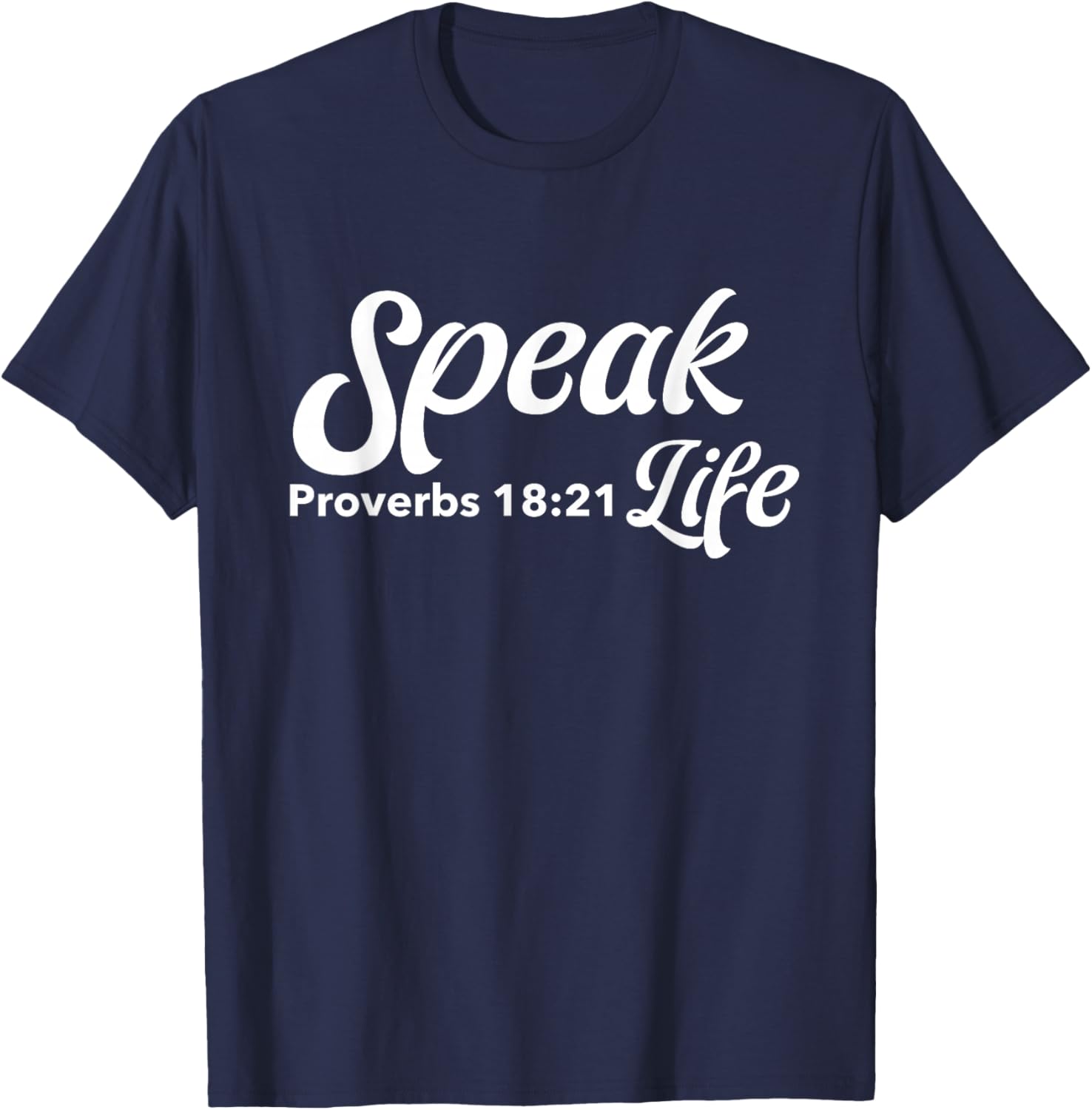 Speak-Life Proverbs 18:21 Apparel T-Shirt - T-Shirt | Navy