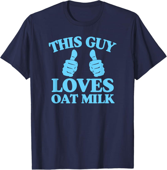 This Guy Loves Oat Milk Plant Based Vegan Barista T-Shirt - T-Shirt | Navy
