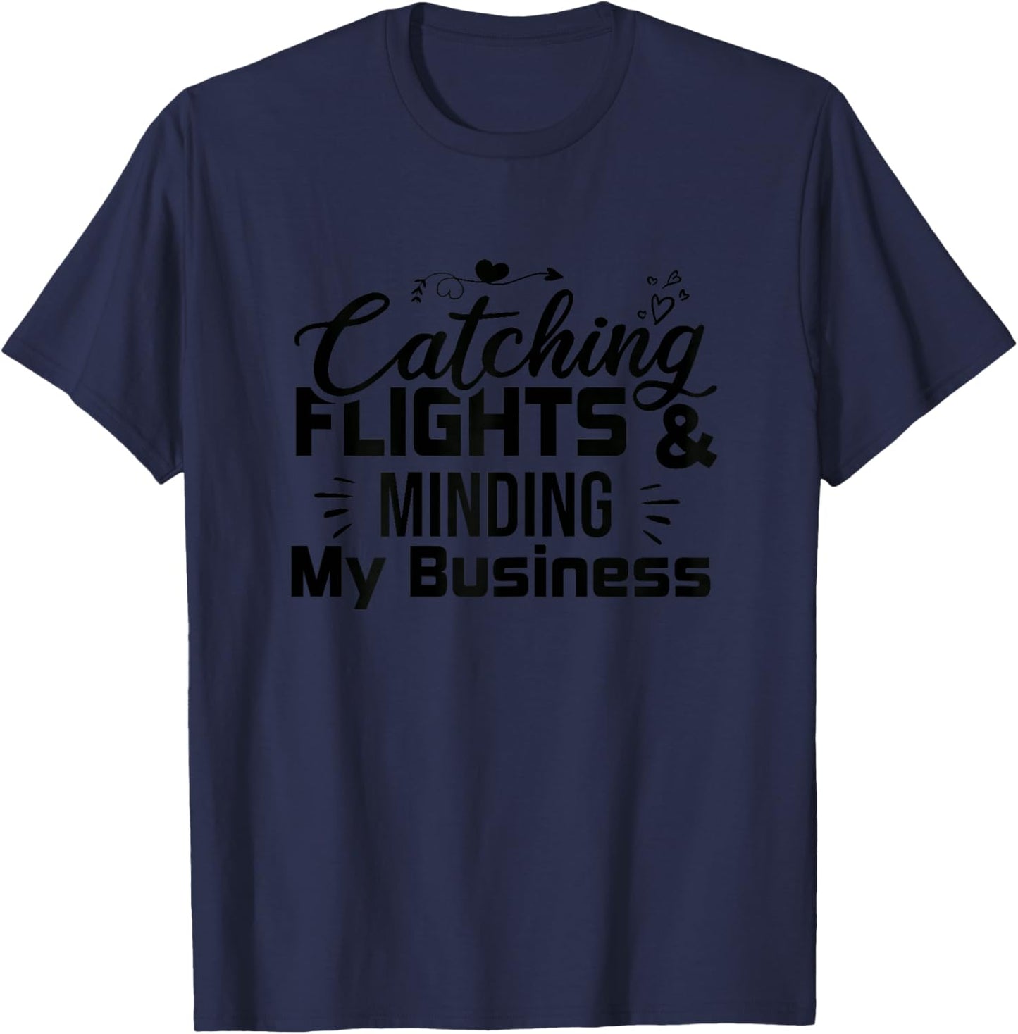 Catching Flights and Minding My Business, women T-Shirt - T-Shirt | Navy