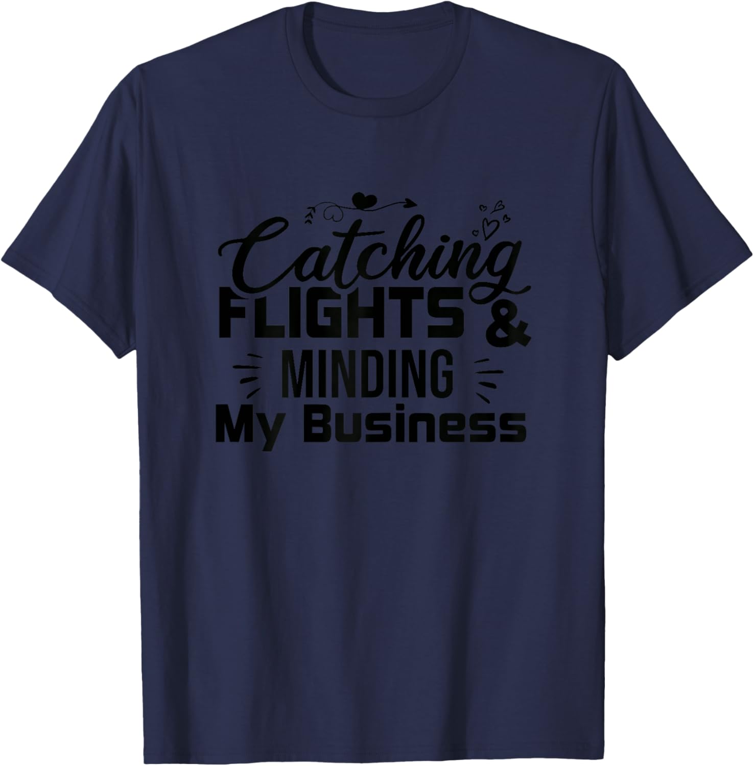 Catching Flights and Minding My Business, women T-Shirt - T-Shirt | Navy