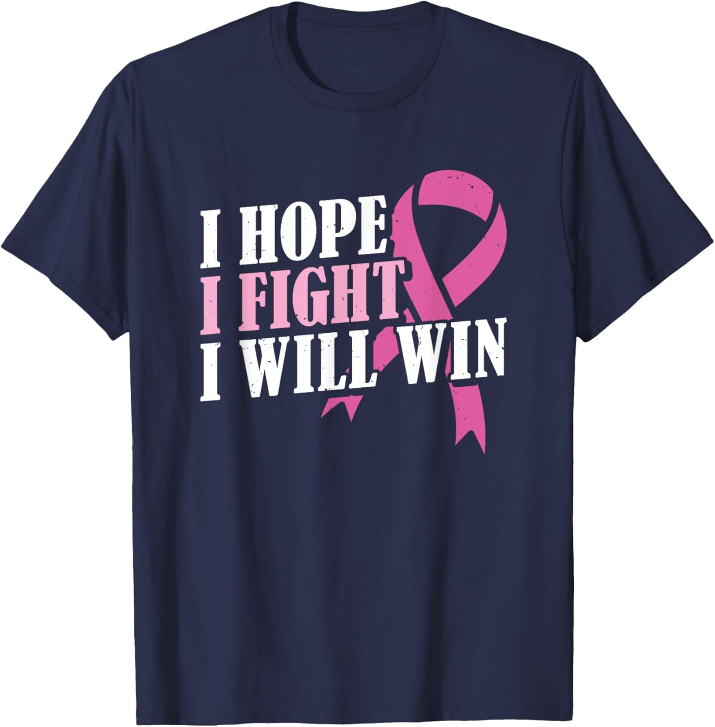Pink Month I Hope I Fight Will Win Breast Cancer Awareness T-Shirt - T-Shirt | Navy