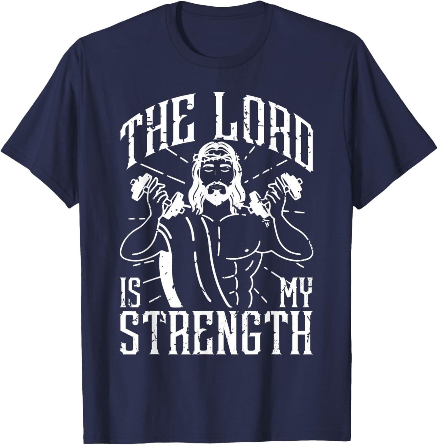 The Lord Is My Strength Jesus Christ Clothes For Gym T-Shirt - T-Shirt | Navy