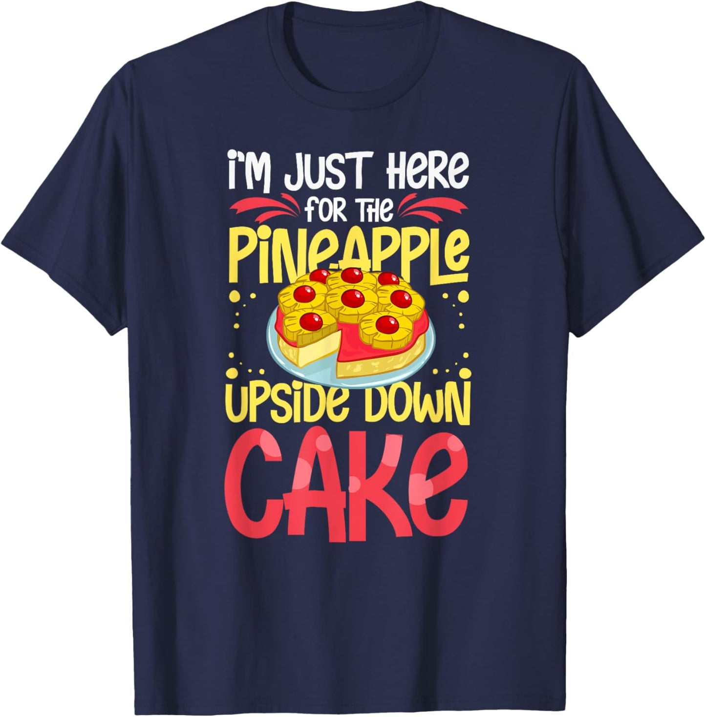 Pineapple Upside Down Cake Recipe Mix Filling T-Shirt - T-Shirt | Navy