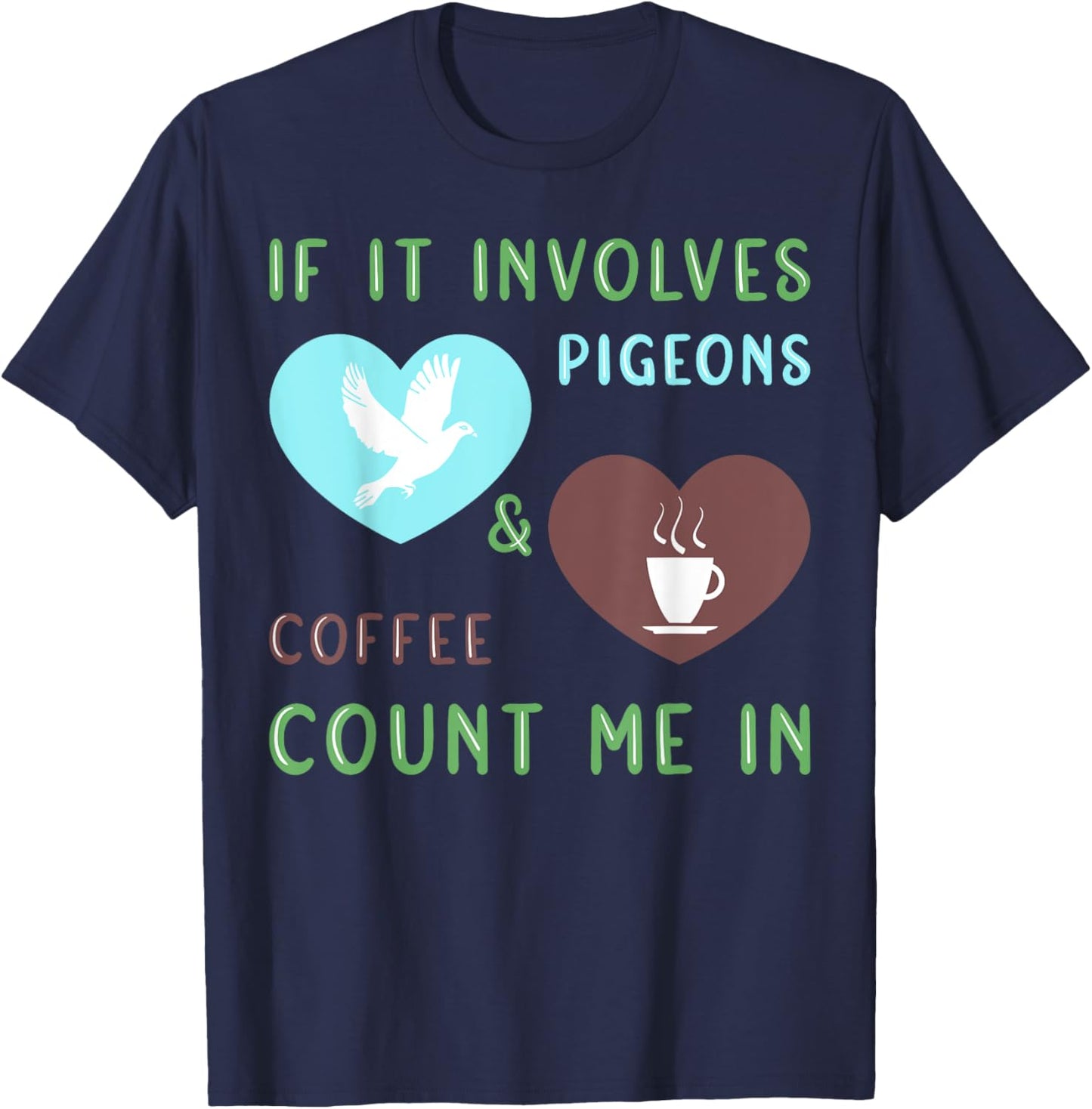 Coffee & Pigeons Funny Pigeon Lover T-Shirt - T-Shirt | Navy