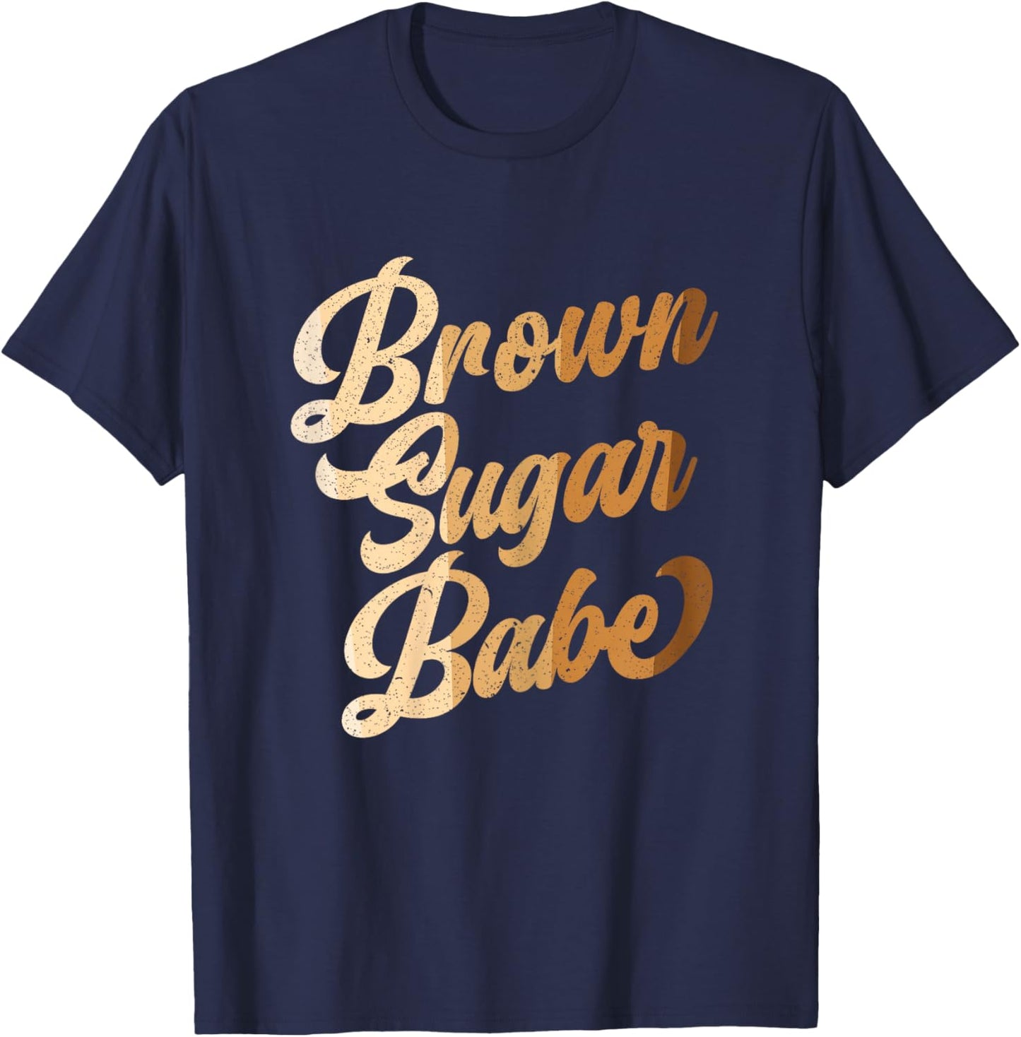 Brown Sugar Babe Design for a Melanin Black History Lovers T-Shirt - T-Shirt | Navy