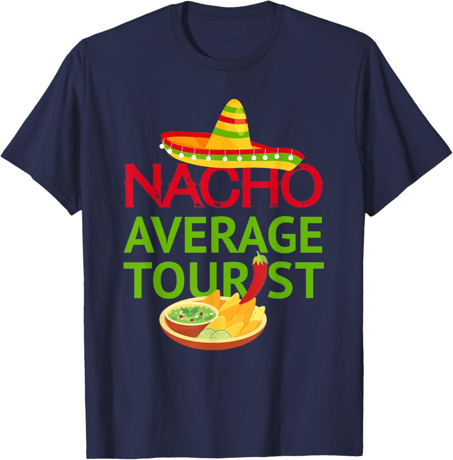 Nacho average tourist - Mexico Family Vacation Trip T-Shirt - T-Shirt | Navy