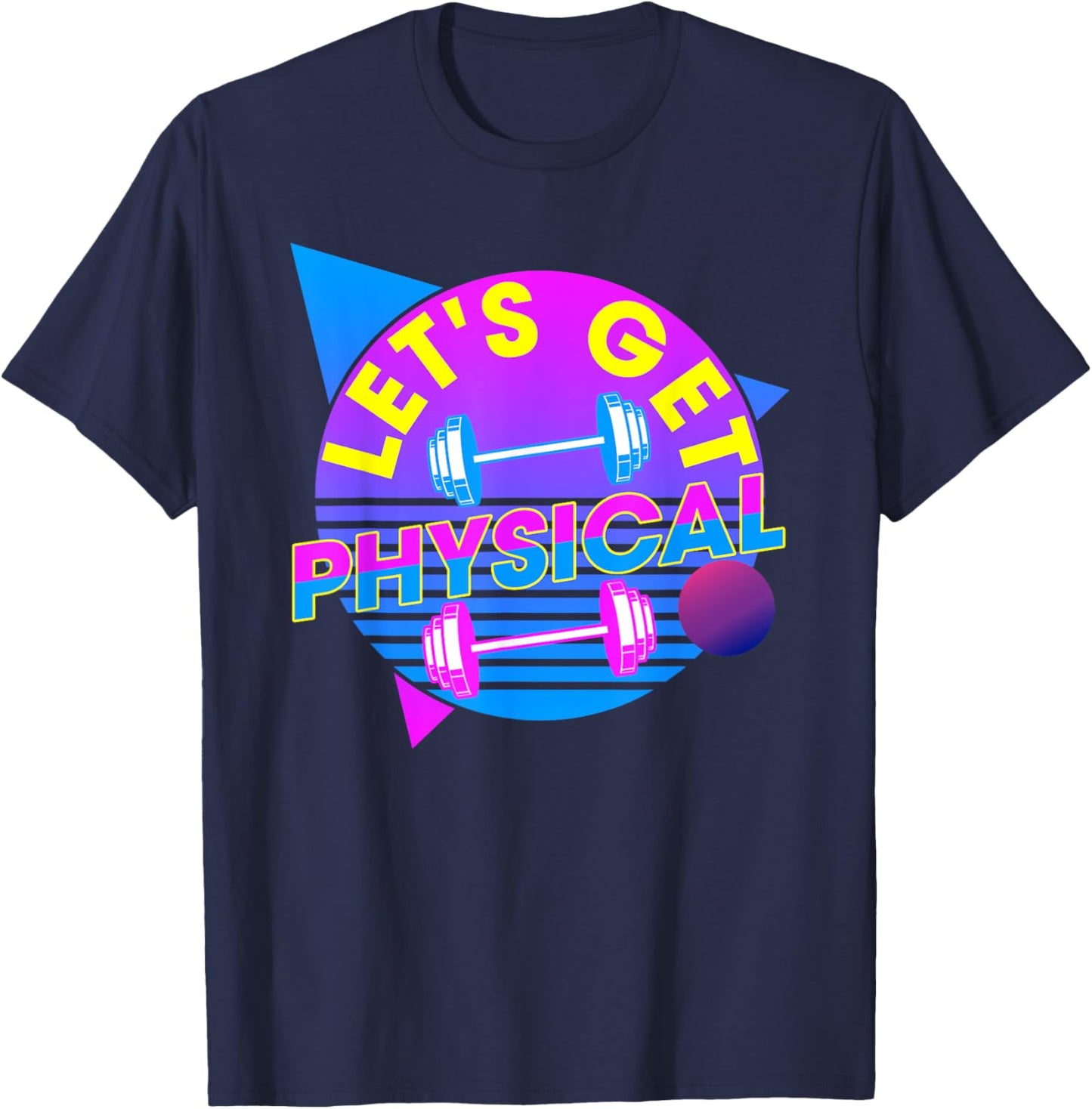 Lets Get Physical - Gym Fitness 80's Workout T-Shirt - T-Shirt | Navy
