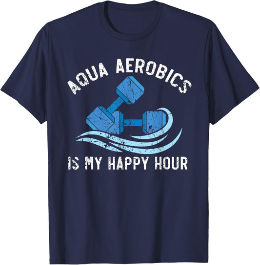 Aqua Aerobics Is My Happy Hour Water Aerobics Instructor T-Shirt - T-Shirt | Navy