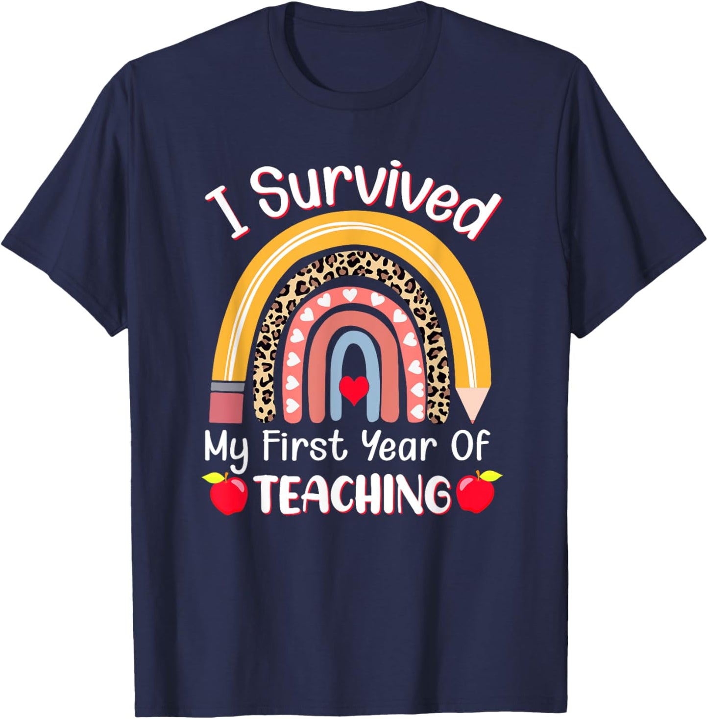 I Survived My First Year of Teaching Funny New Teacher Joke T-Shirt - T-Shirt | Navy