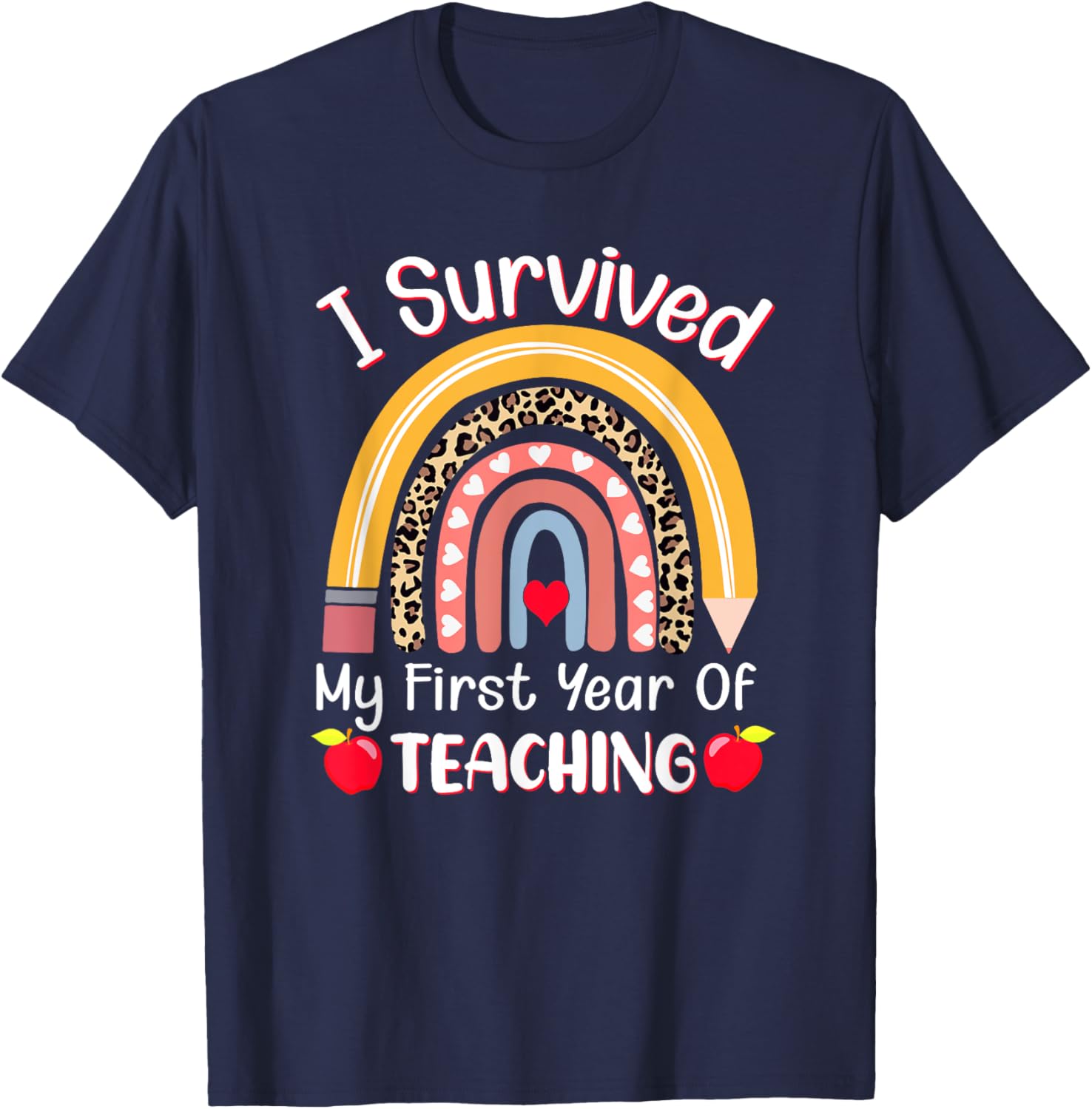 I Survived My First Year of Teaching Funny New Teacher Joke T-Shirt - T-Shirt | Navy