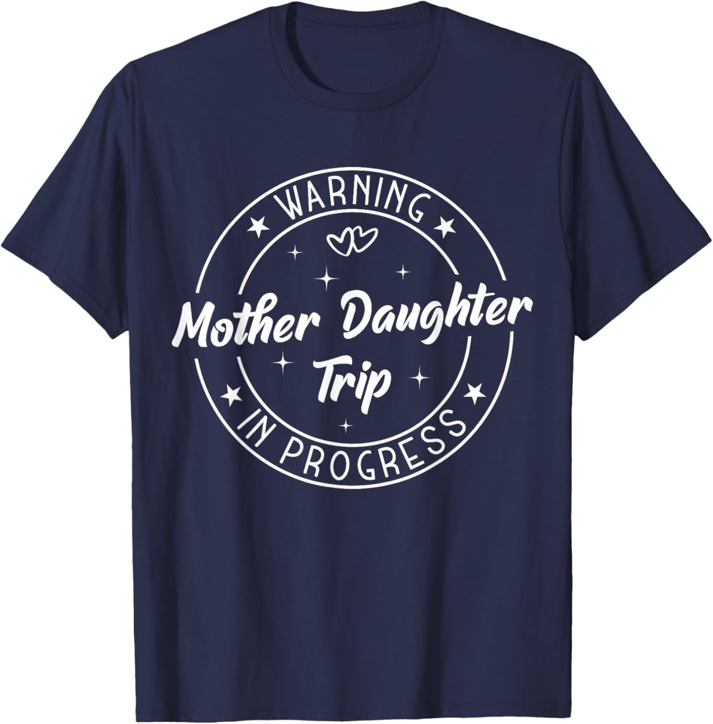Warning Mother Daughter Trip in Progress Trip with Mom Small T-Shirt - T-Shirt | Navy