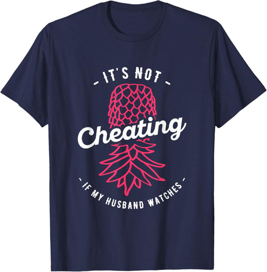 It's Not Cheating If My Husband Watches Swinger Pineapple T-Shirt - T-Shirt | Navy