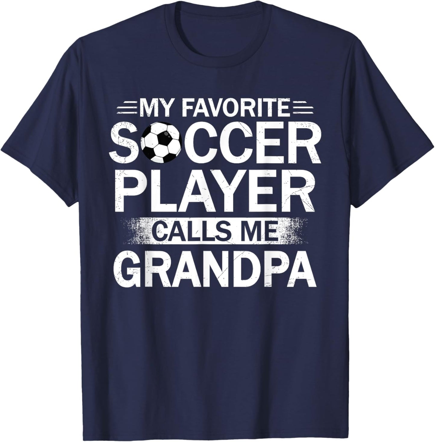 My Favorite Soccer Player Calls Me Grandpa Father's Day T-Shirt - T-Shirt | Navy