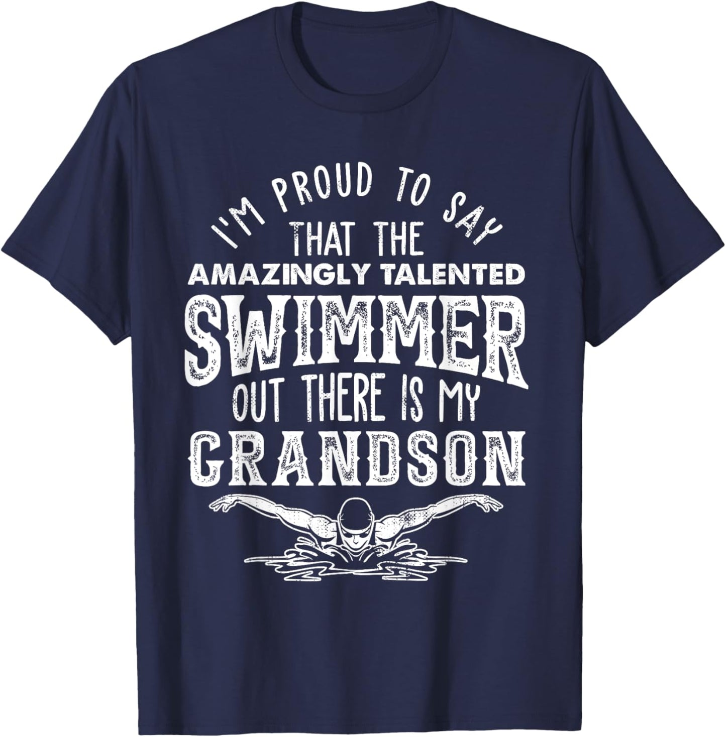 Talented Swimmer Out There Is My Grandson Swimming T-Shirt - T-Shirt | Navy