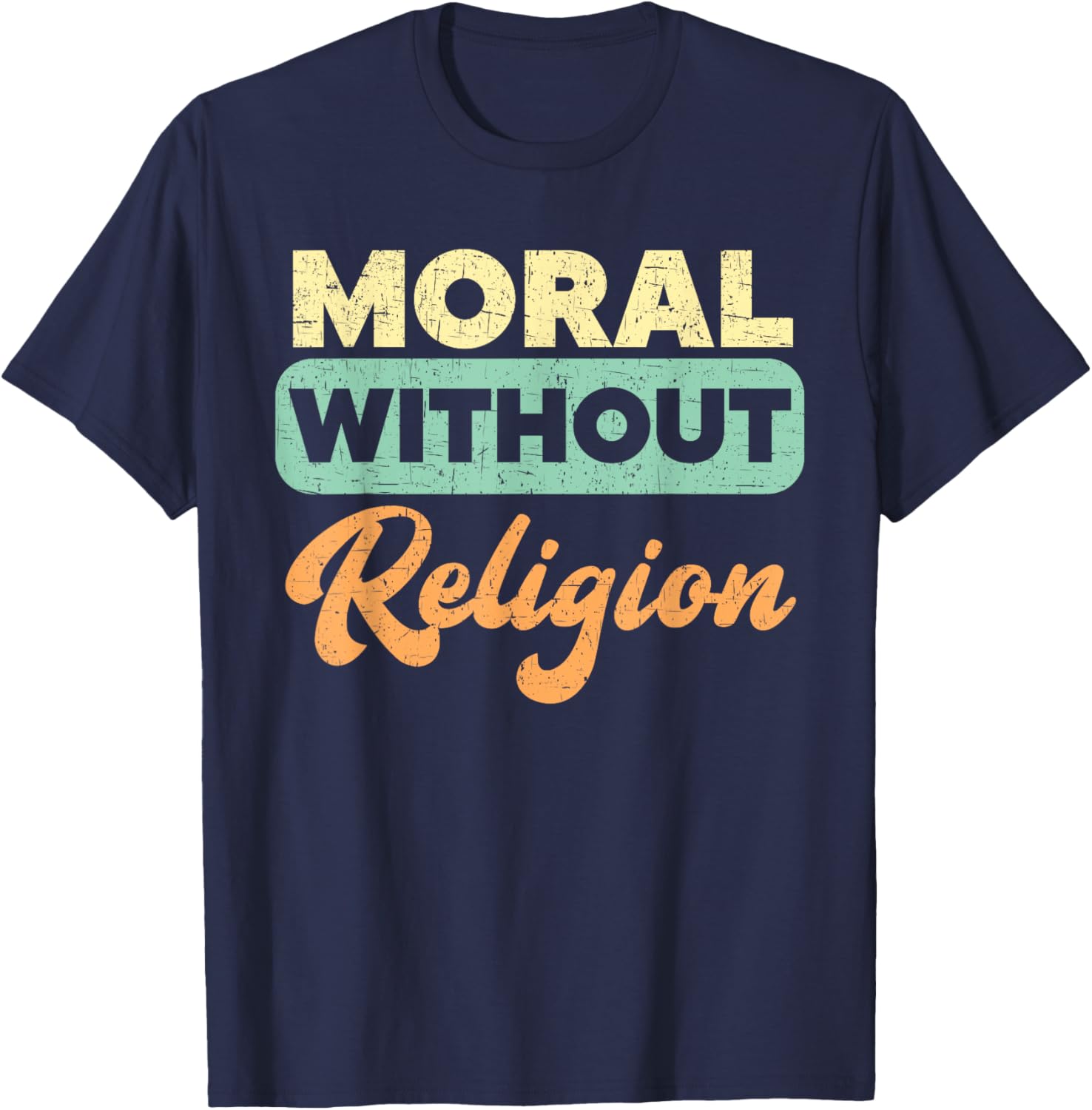 Moral Without Religion Agnostic Blackcraft Atheist T-Shirt - T-Shirt | Navy